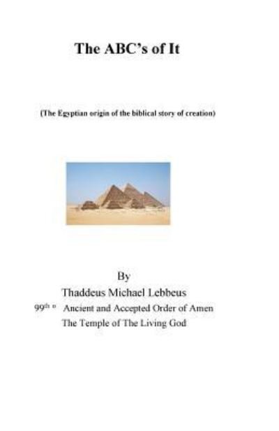 Cover for Hm. Thaddeus MIchael Lebbeus · The ABC's of It, . (Paperback Book) (2018)