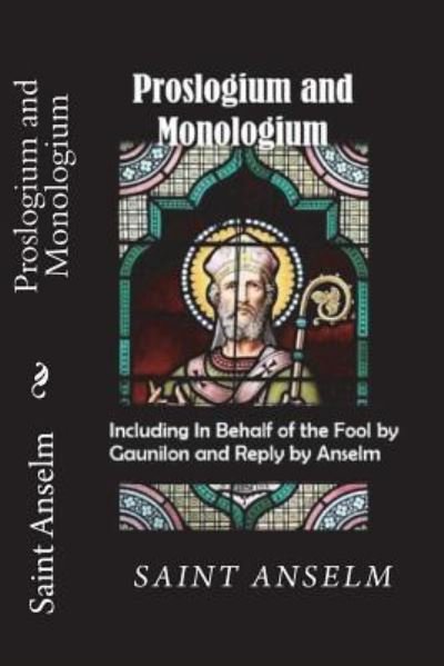 Cover for Anselm · Proslogium and Monologium (Including In Behalf of the Fool by Gaunilon and Reply by Anselm) (Paperback Book) (2018)