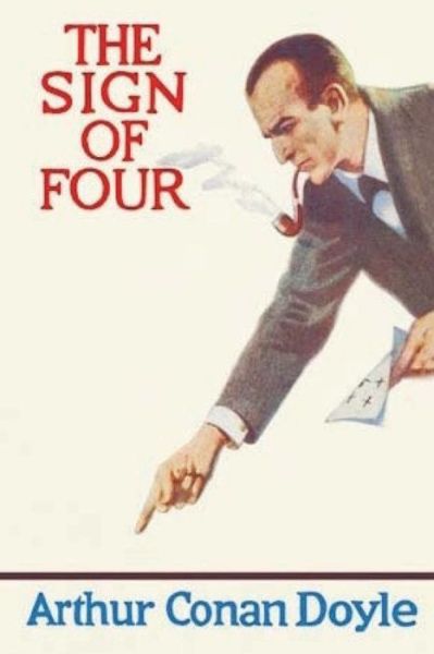 The Sign of the Four - Sir Arthur Conan Doyle - Bücher - Createspace Independent Publishing Platf - 9781723449505 - 20. Juli 2018