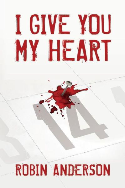 Cover for Mr Robin Anderson · I Give You My Heart (Paperback Book) (2018)