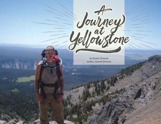 Cover for Dustin Zimmer · A Journey at Yellowstone (Paperback Book) (2018)