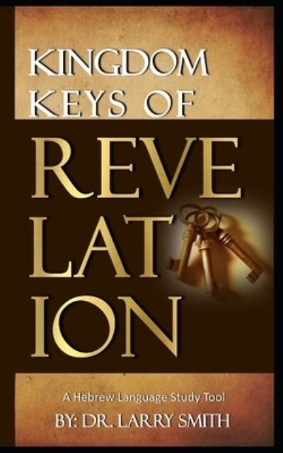 Cover for Larry Smith · Kingdom Keys of Revelation (Pocketbok) (2019)