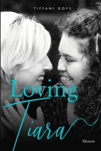 Cover for Tiffani Goff · Loving Tiara (Paperback Book) (2019)