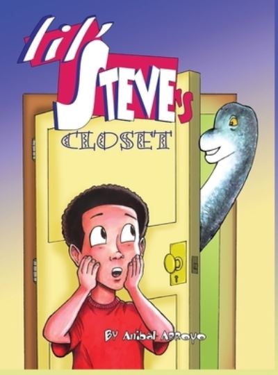 Cover for Anibal Arroyo · Lil' Steve's Closet (Hardcover Book) (2020)