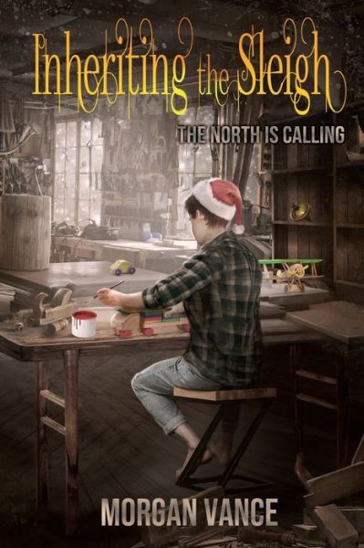 Inheriting the Sleigh - Morgan Vance - Kirjat - R. R. Bowker - 9781735639505 - keskiviikko 19. elokuuta 2020