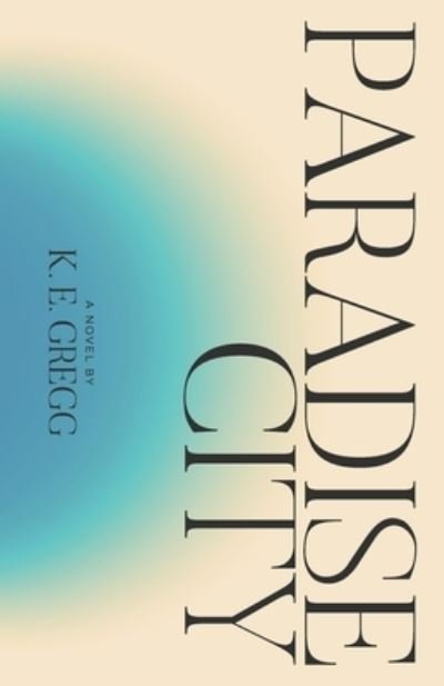 Cover for K E Gregg · Paradise City (Paperback Book) (2021)