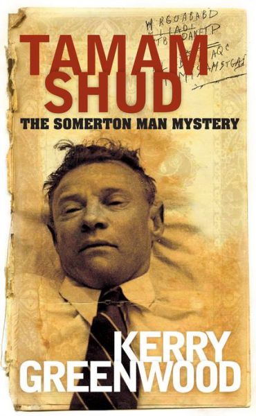 Cover for Kerry Greenwood · Tamam Shud: The Somerton Man mystery (Paperback Book) (2012)