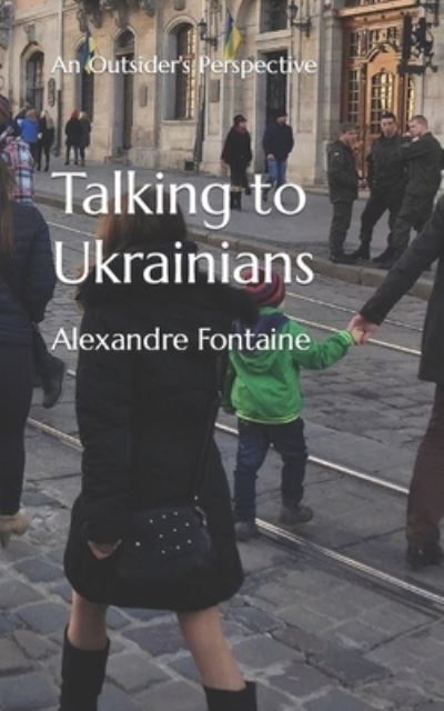 Cover for Alexandre Fontaine · Talking to Ukrainians (Paperback Book) (2022)
