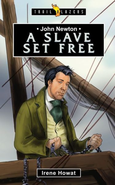 Cover for Irene Howat · John Newton: A Slave Set Free - Trail Blazers (Paperback Book) [Revised edition] (2014)