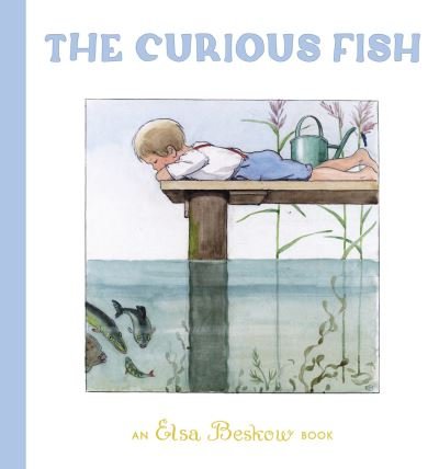 Cover for Elsa Beskow · The Curious Fish (Gebundenes Buch) [2 Revised edition] (2021)