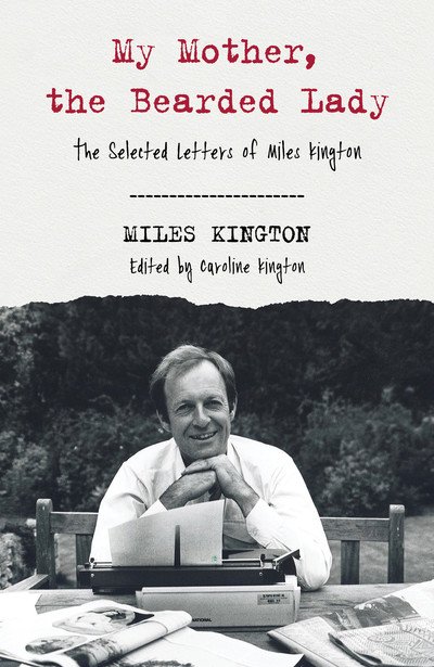 Cover for Miles Kington · My Mother, The Bearded Lady: The Selected Letters of Miles Kington (Hardcover Book) (2019)