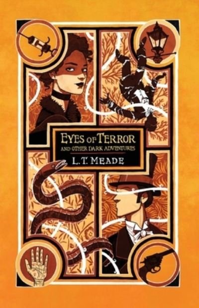 Eyes of Terror and Other Dark Adventures - L T Meade - Books - The Swan River Press - 9781783807505 - September 30, 2021