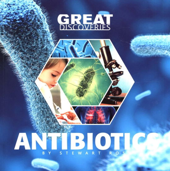 Cover for Stewart Ross · Antibiotics - Great discoveries (Paperback Book) (2019)