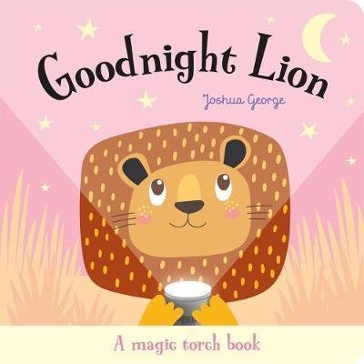 Cover for Joshua George · Goodnight Lion - Magic Torch Books (Hardcover Book) (2018)