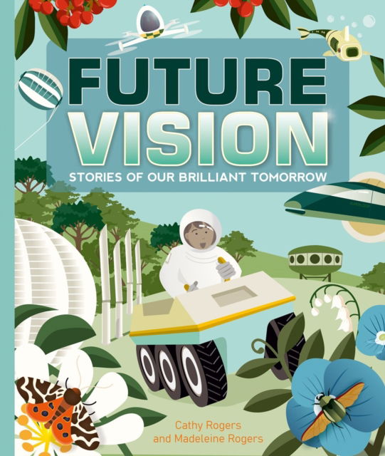 Future Vision: Stories of Our Brilliant Tomorrow - Madeleine Rogers - Books - Button Books - 9781787081505 - October 8, 2024