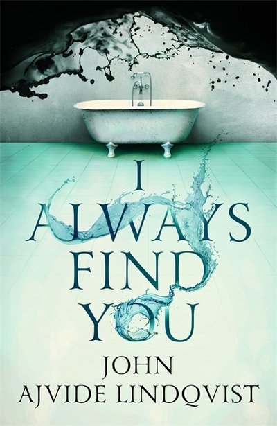 Cover for John Ajvide Lindqvist · I Always Find You (Paperback Book) (2018)