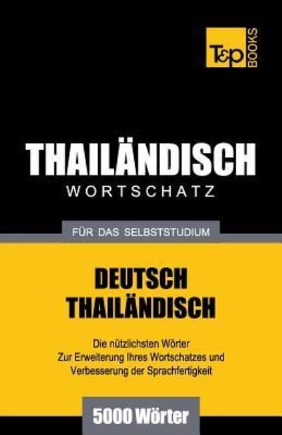 Cover for Andrey Taranov · Wortschatz Deutsch-Thailandisch fur das Selbststudium - 5000 Woerter - German Collection (Paperback Bog) (2018)