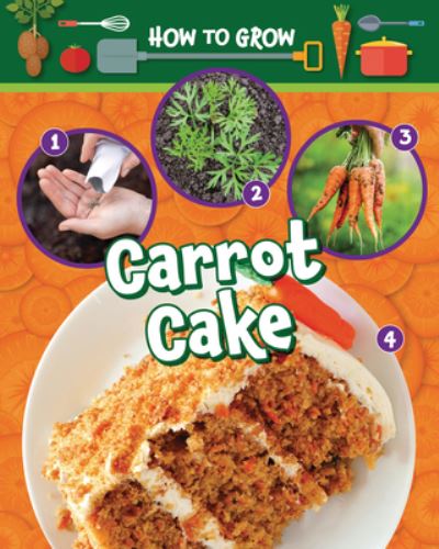 Cover for Ruth Owen · How to Grow Carrot Cake (Book) (2024)