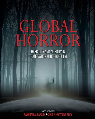 Cover for Samirah Alkassim · Global Horror: Hybridity and Alterity in Transnational Horror Film (Paperback Book) (2022)