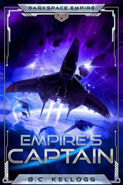 Cover for B C Kellogg · Empire's Captain (Paperback Book) (2019)