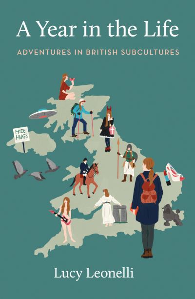 A Year in the Life: Adventures in British Subcultures - Lucy Leonelli - Books - Boundless Publishing Group Ltd - 9781800180505 - January 20, 2022