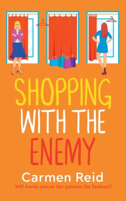 Cover for Carmen Reid · Shopping With The Enemy: A laugh-out-loud feel-good romantic comedy from Carmen Reid - The Annie Valentine Series (Inbunden Bok) (2023)