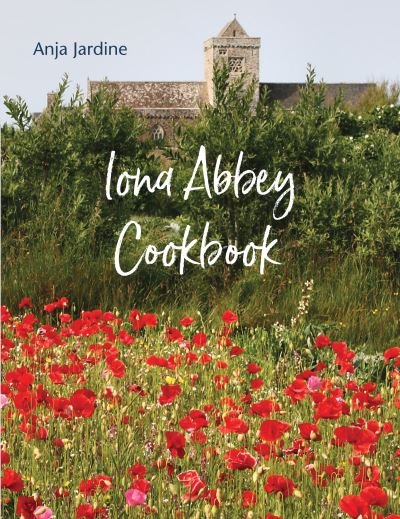 Cover for Anja Jardine · Iona Abbey Cookbook (Paperback Book) (2023)