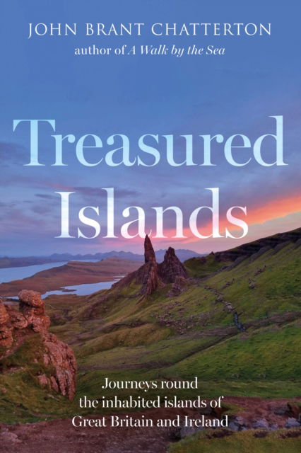 Cover for John Brant Chatterton · Treasured Islands: Journeys round the inhabited islands of Great Britain and Ireland (Paperback Book) (2024)