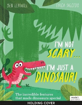 Cover for Ben Lerwill · I'm Not Scary . . . I'm Just a Dinosaur (Taschenbuch) (2025)