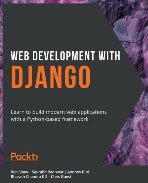 Cover for Ben Shaw · Web Development with Django: Learn to build modern web applications with a Python-based framework (Paperback Book) (2021)