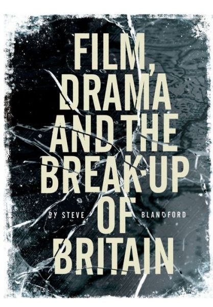 Cover for Steve Blandford · Film, Drama and the Break Up of Britain (Paperback Book) (2007)