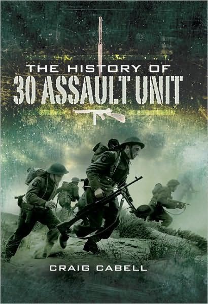 Cover for Craig Cabell · The History of 30 Assault Unit: Ian Fleming's Red Indians (Hardcover Book) (2010)