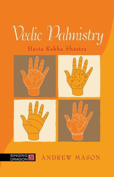 Cover for Andrew Mason · Vedic Palmistry: Hasta Rekha Shastra (Paperback Book) (2017)