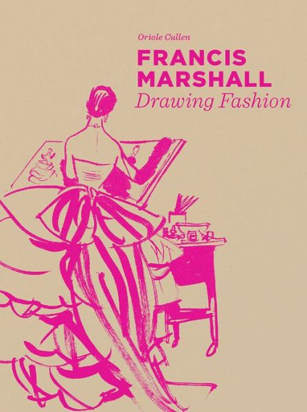 Cover for Oriole Cullen · Francis Marshall: Drawing Fashion (Taschenbuch) (2018)