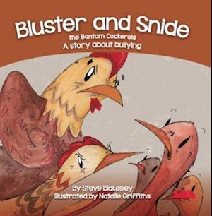 Cover for Steve Blakesley · Bluster and Snide the Bamtam Cockerels: A Story about bullying - Birds Behaving Badly (Paperback Book) (2019)