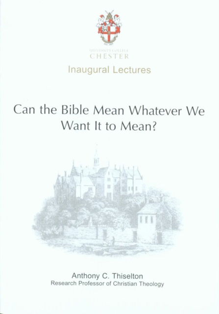 Cover for Anthony C. Thiselton · Can the Bible Mean Whatever We Want it to Mean? (Paperback Book) (2005)