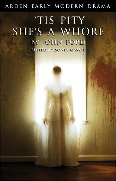 Cover for John Ford · 'Tis Pity She's A Whore - Arden Early Modern Drama (Pocketbok) [Annotated edition] (2011)