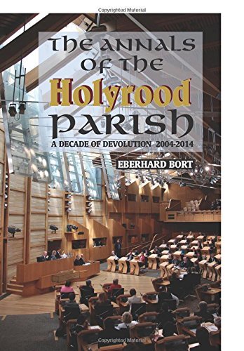 Cover for Eberhard Bort · The Annals of the Holyrood Parish: a Decade of Devolution 2004-2014 (Paperback Book) (2014)