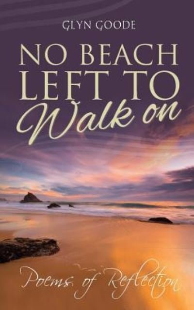 Cover for Glyn Goode · No Beach Left to Walk On (Pocketbok) (2012)