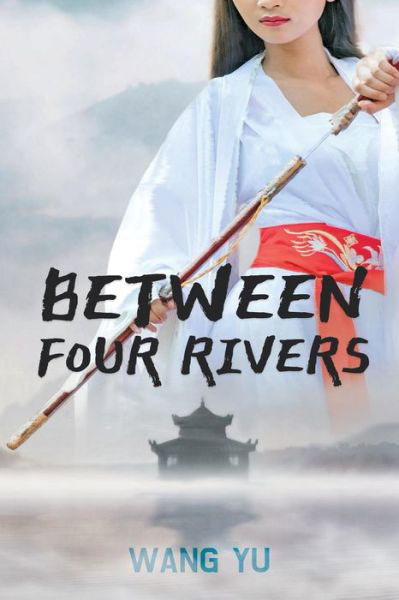 Cover for Wang Yu · Between Four Rivers (Taschenbuch) (2019)