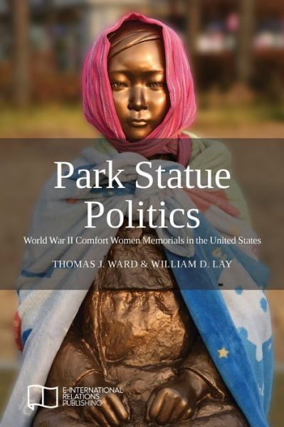 Cover for Thomas J Ward · Park Statue Politics (Paperback Book) (2019)