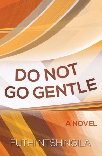 Cover for Futhi Ntshingila · Do Not So Gentle (Paperback Book) (2014)