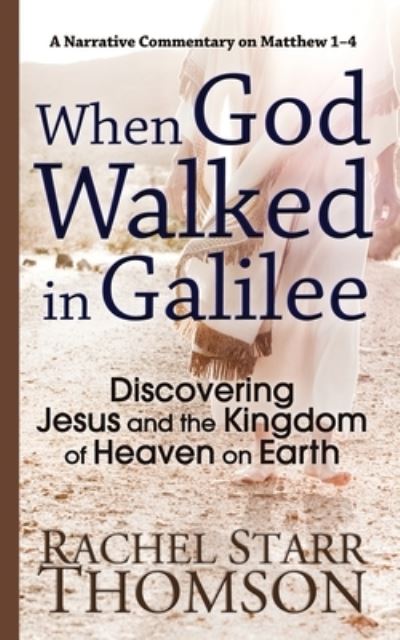 Cover for Rachel Starr Thomson · When God Walked in Galilee (Pocketbok) (2019)