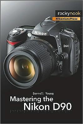 Cover for Darrell Young · Mastering the Nikon D90 (Taschenbuch) (2009)