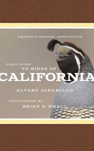 Cover for Alvaro Jaramillo · American Birding Association Field Guide to Birds of California - American Birding Association State Field (Paperback Book) (2015)