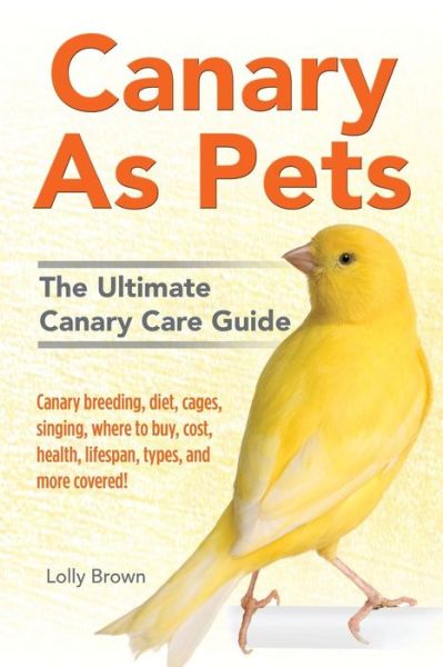 Cover for Lolly Brown · Canary As Pets (Paperback Book) (2016)