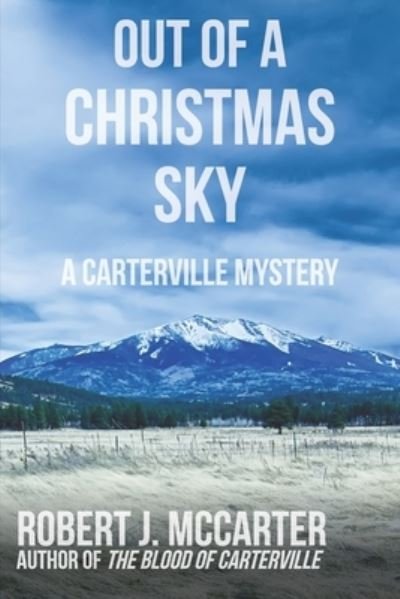 Cover for Robert J McCarter · Out of a Christmas Sky (Taschenbuch) (2020)