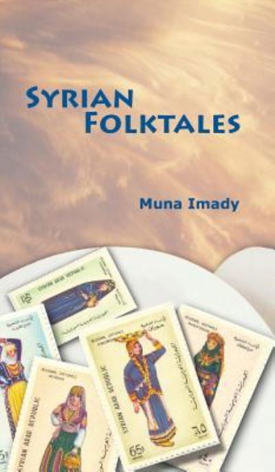 Cover for Muna Imady · Syrian Folktales (Hardcover Book) (2012)