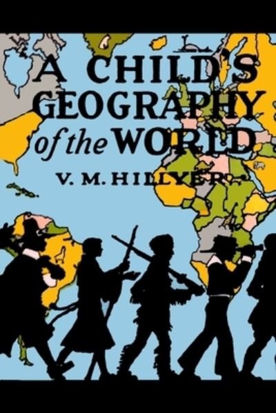 Cover for V M Hillyer · A Child's Geography of the World (Pocketbok) (2021)