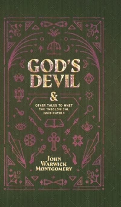 Cover for John Warwick Montgomery · God's Devil: And Other Tales to Whet the Theological Imagination (Hardcover Book) (2020)